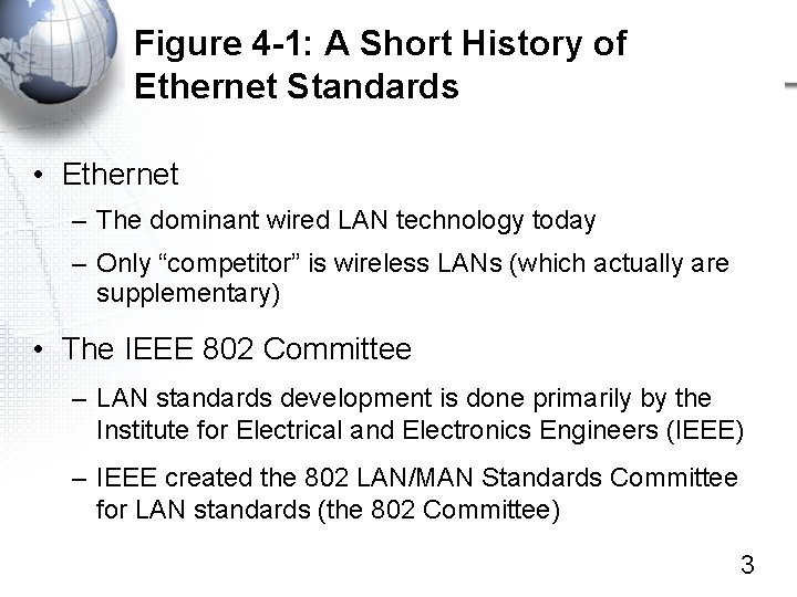 Figure 4 -1: A Short History of Ethernet Standards • Ethernet – The dominant