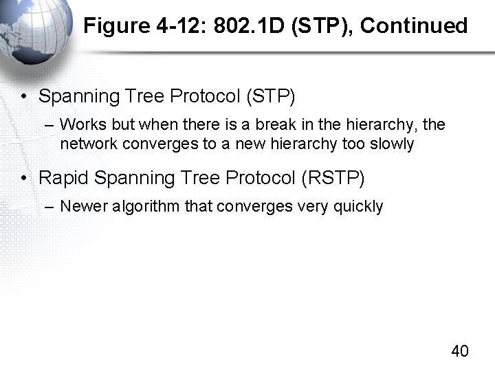 Figure 4 -12: 802. 1 D (STP), Continued • Spanning Tree Protocol (STP) –
