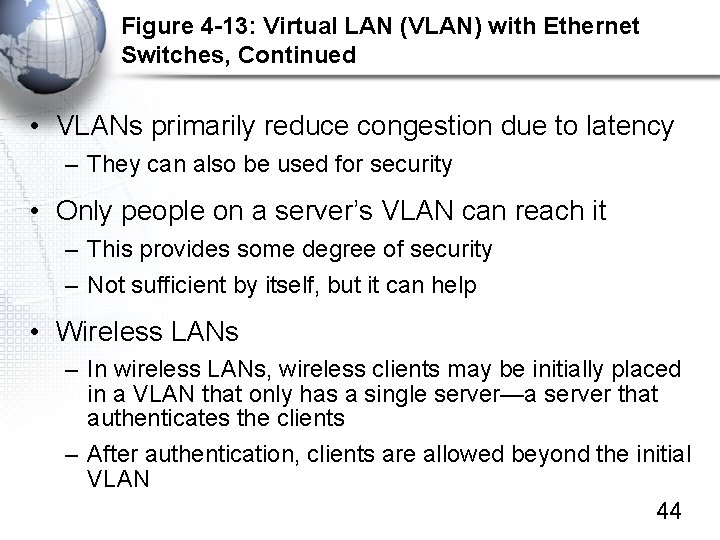 Figure 4 -13: Virtual LAN (VLAN) with Ethernet Switches, Continued • VLANs primarily reduce