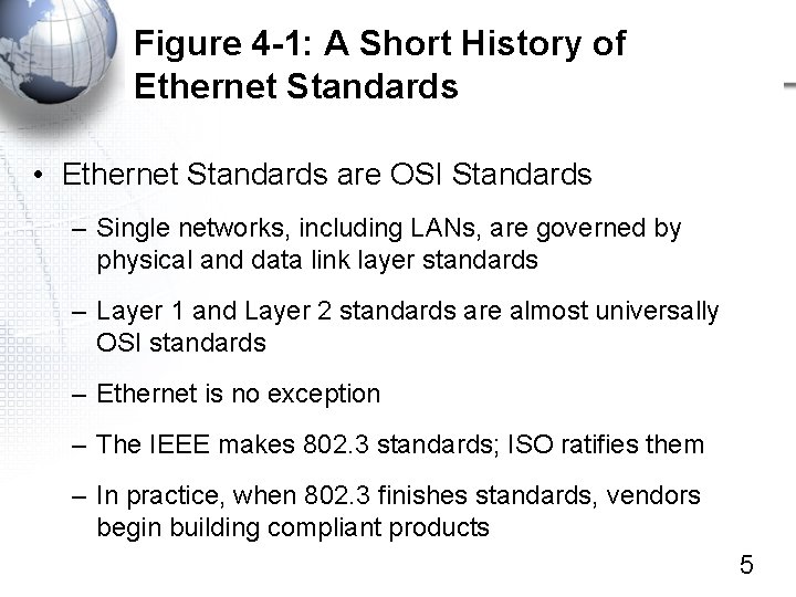 Figure 4 -1: A Short History of Ethernet Standards • Ethernet Standards are OSI