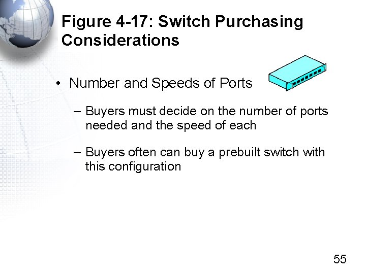 Figure 4 -17: Switch Purchasing Considerations • Number and Speeds of Ports – Buyers