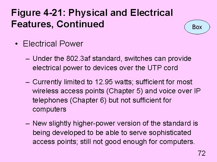 Figure 4 -21: Physical and Electrical Features, Continued Box • Electrical Power – Under