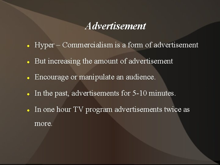 Advertisement Hyper – Commercialism is a form of advertisement But increasing the amount of