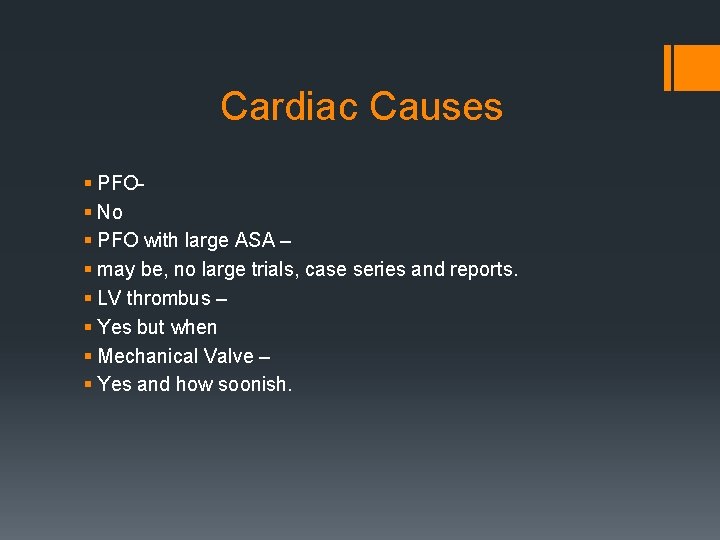 Cardiac Causes § PFO- § No § PFO with large ASA – § may