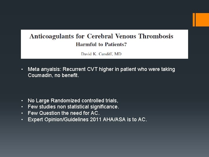  • Meta anyalsis: Recurrent CVT higher in patient who were taking Coumadin, no