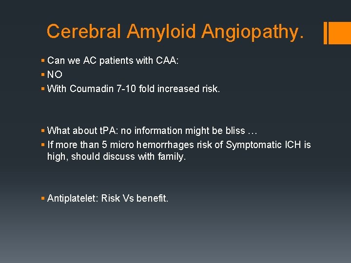 Cerebral Amyloid Angiopathy. § Can we AC patients with CAA: § NO § With