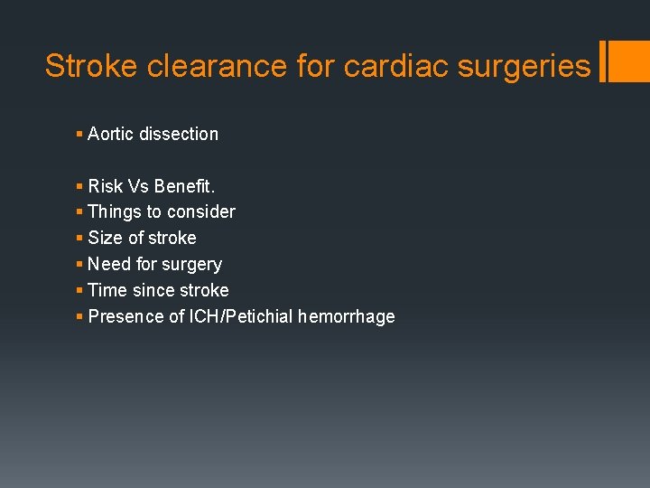 Stroke clearance for cardiac surgeries § Aortic dissection § Risk Vs Benefit. § Things