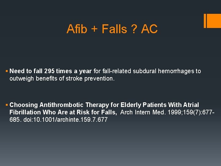 Afib + Falls ? AC § Need to fall 295 times a year for