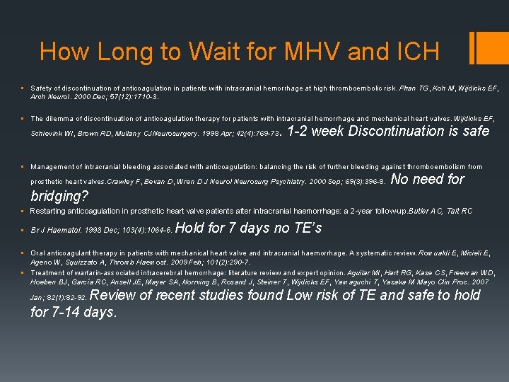 How Long to Wait for MHV and ICH § Safety of discontinuation of anticoagulation