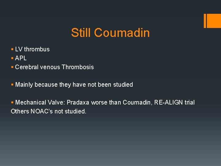 Still Coumadin § LV thrombus § APL § Cerebral venous Thrombosis § Mainly because