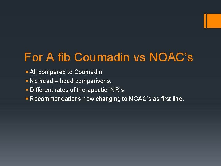 For A fib Coumadin vs NOAC’s § All compared to Coumadin § No head