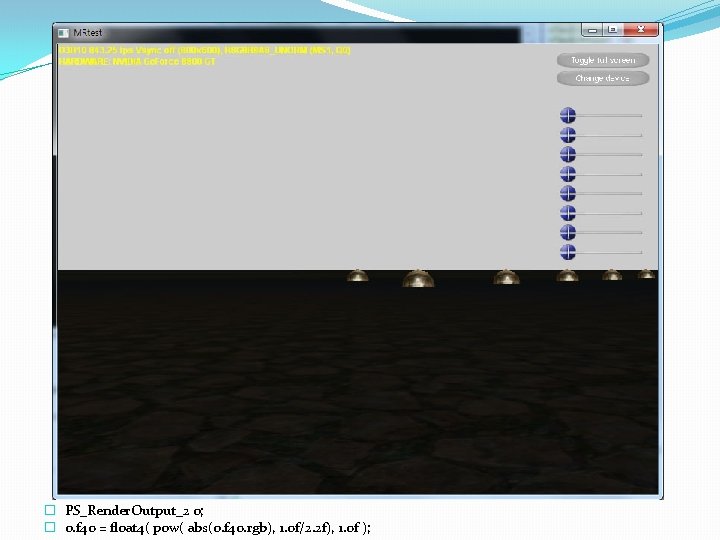 � PS_Render. Output_2 o; � o. f 40 = float 4( pow( abs(o. f