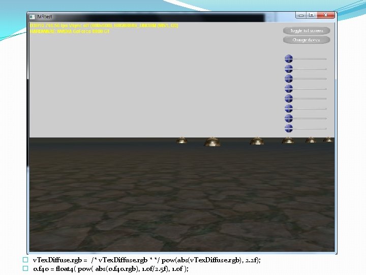 � v. Tex. Diffuse. rgb = /* v. Tex. Diffuse. rgb * */ pow(abs(v.