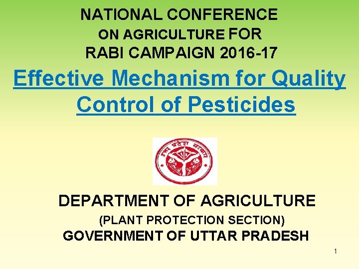 NATIONAL CONFERENCE ON AGRICULTURE FOR RABI CAMPAIGN 2016 -17 Effective Mechanism for Quality Control