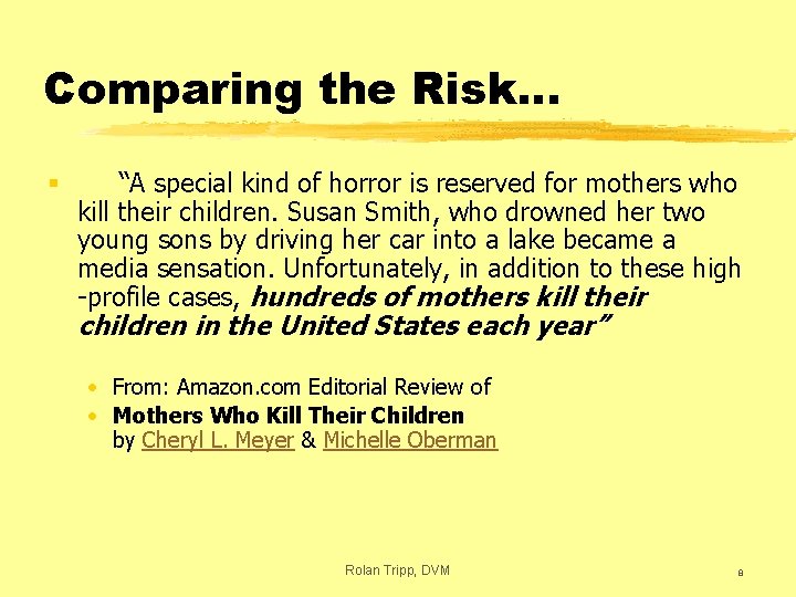 Comparing the Risk… § “A special kind of horror is reserved for mothers who