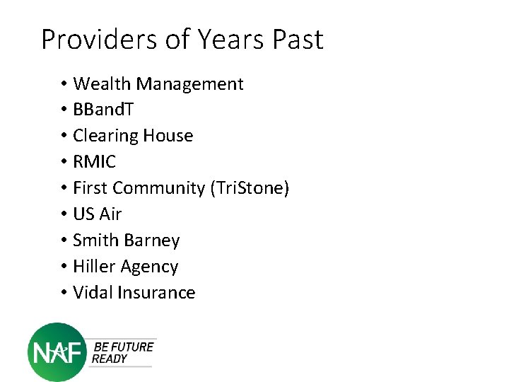 Providers of Years Past • Wealth Management • BBand. T • Clearing House •