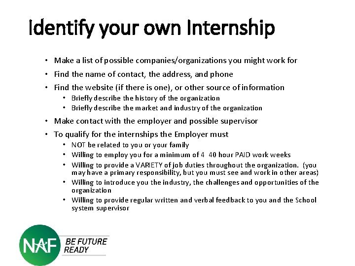 Identify your own Internship • Make a list of possible companies/organizations you might work