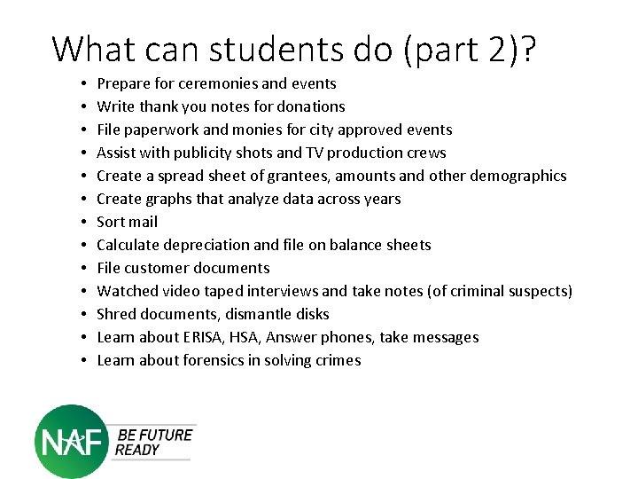 What can students do (part 2)? • • • • Prepare for ceremonies and