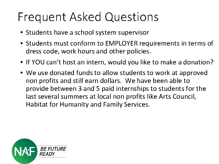 Frequent Asked Questions • Students have a school system supervisor • Students must conform