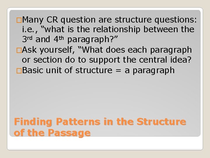 �Many CR question are structure questions: i. e. , “what is the relationship between