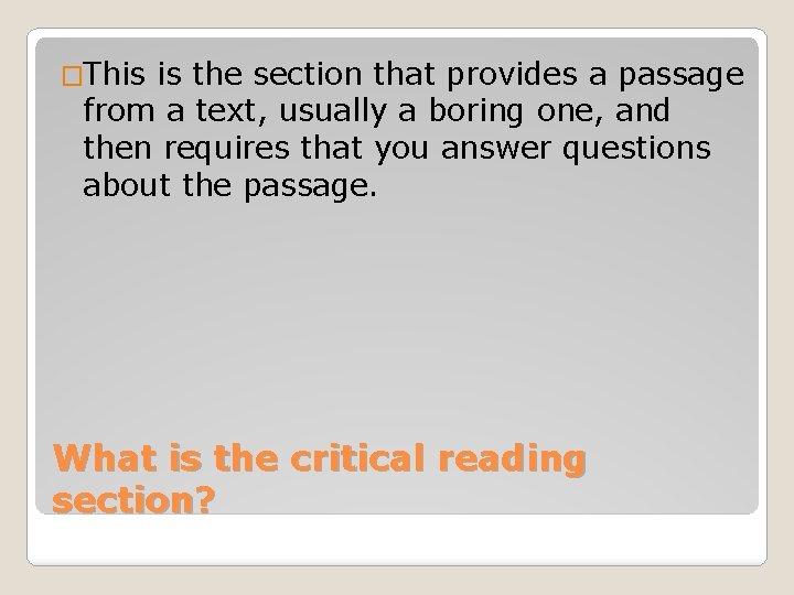 �This is the section that provides a passage from a text, usually a boring