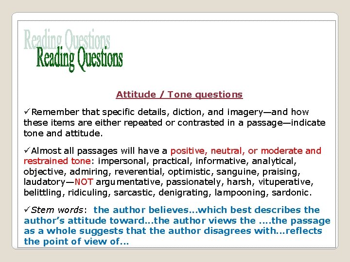 Attitude / Tone questions üRemember that specific details, diction, and imagery—and how these items