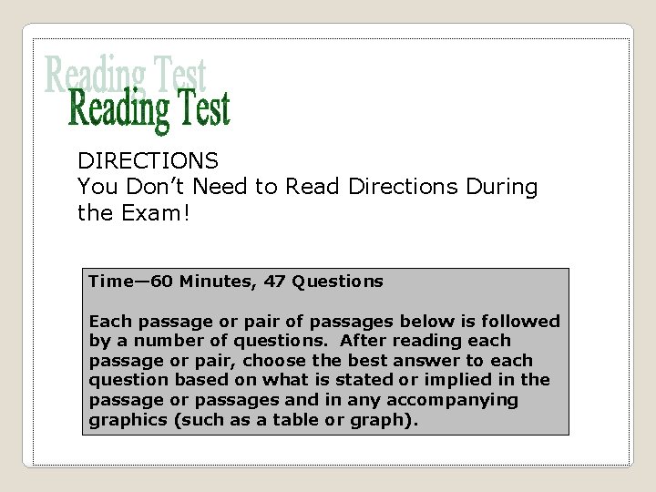 DIRECTIONS You Don’t Need to Read Directions During the Exam! Time— 60 Minutes, 47