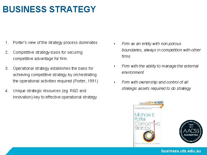 BUSINESS STRATEGY 1. Porter’s view of the strategy process dominates 2. Competitive strategy-basis for