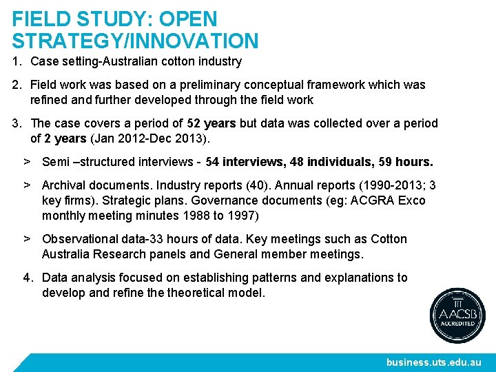 FIELD STUDY: OPEN STRATEGY/INNOVATION 1. Case setting-Australian cotton industry 2. Field work was based