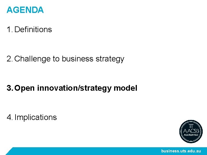 AGENDA 1. Definitions 2. Challenge to business strategy 3. Open innovation/strategy model 4. Implications