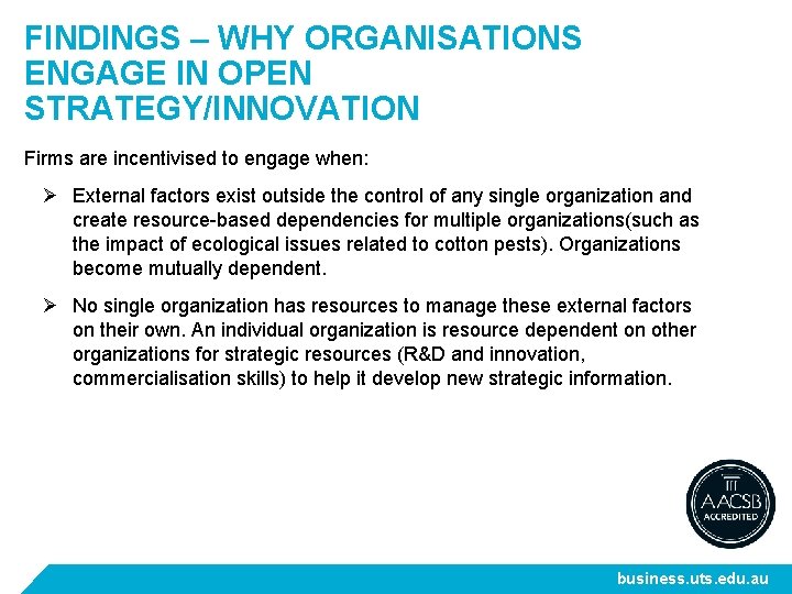 FINDINGS – WHY ORGANISATIONS ENGAGE IN OPEN STRATEGY/INNOVATION Firms are incentivised to engage when: