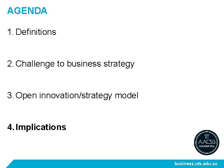 AGENDA 1. Definitions 2. Challenge to business strategy 3. Open innovation/strategy model 4. Implications