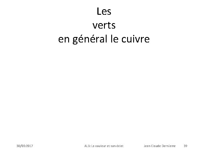 Les verts en général le cuivre 30/03: 2017 ALS: La couleur et son éclat