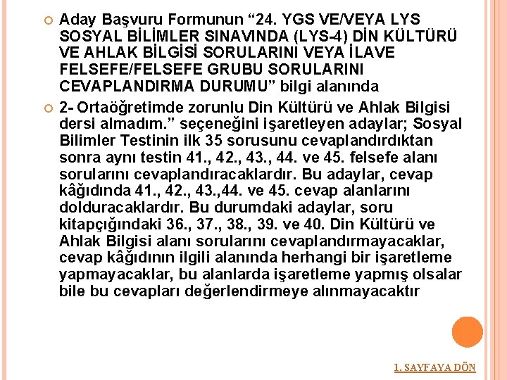  Aday Başvuru Formunun “ 24. YGS VE/VEYA LYS SOSYAL BİLİMLER SINAVINDA (LYS-4) DİN