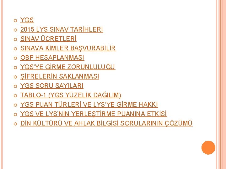  YGS 2015 LYS SINAV TARİHLERİ SINAV ÜCRETLERİ SINAVA KİMLER BAŞVURABİLİR OBP HESAPLANMASI YGS’YE