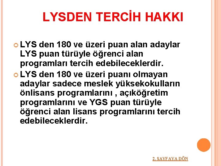 LYSDEN TERCİH HAKKI LYS den 180 ve üzeri puan alan adaylar LYS puan türüyle