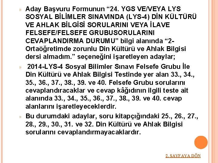 » » » Aday Başvuru Formunun “ 24. YGS VE/VEYA LYS SOSYAL BİLİMLER SINAVINDA