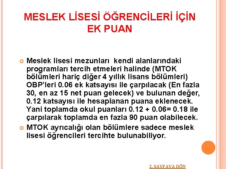 MESLEK LİSESİ ÖĞRENCİLERİ İÇİN EK PUAN Meslek lisesi mezunları kendi alanlarındaki programları tercih etmeleri