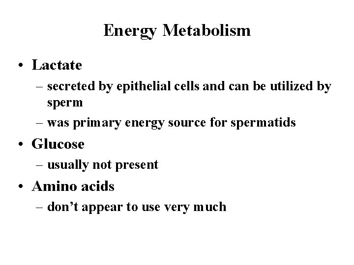 Energy Metabolism • Lactate – secreted by epithelial cells and can be utilized by