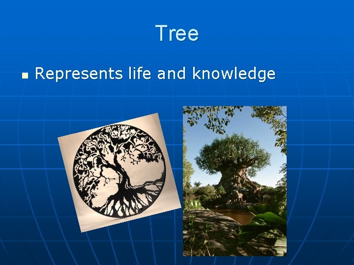 Tree n Represents life and knowledge 