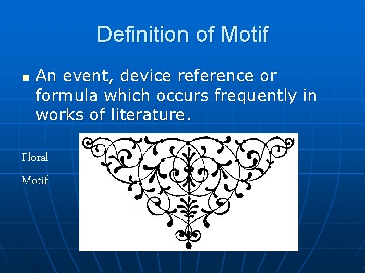 Definition of Motif n An event, device reference or formula which occurs frequently in