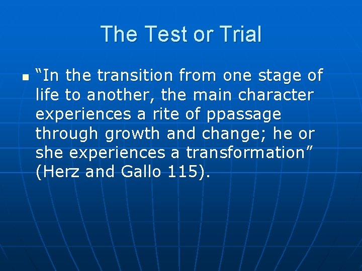 The Test or Trial n “In the transition from one stage of life to