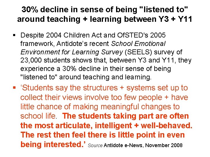 30% decline in sense of being "listened to" around teaching + learning between Y