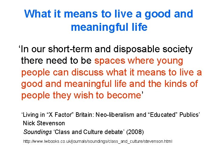 What it means to live a good and meaningful life ‘In our short-term and What it means to live a good and meaningful life ‘In our short-term and