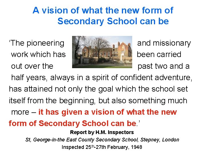 A vision of what the new form of Secondary School can be ‘The pioneering