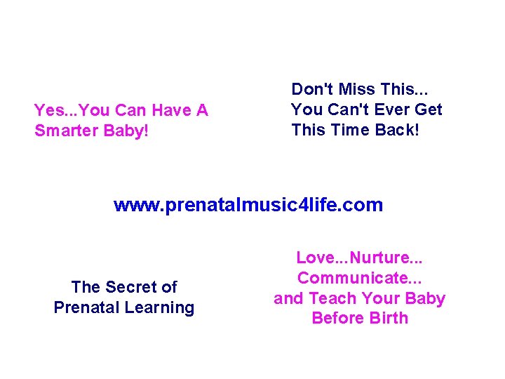 Yes. . . You Can Have A Smarter Baby! Don't Miss This. . .