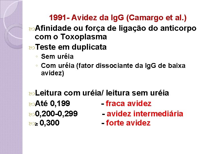 1991 - Avidez da Ig. G (Camargo et al. ) Afinidade ou força de