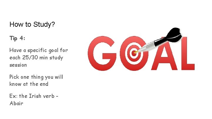 How to Study? Tip 4: Have a specific goal for each 25/30 min study