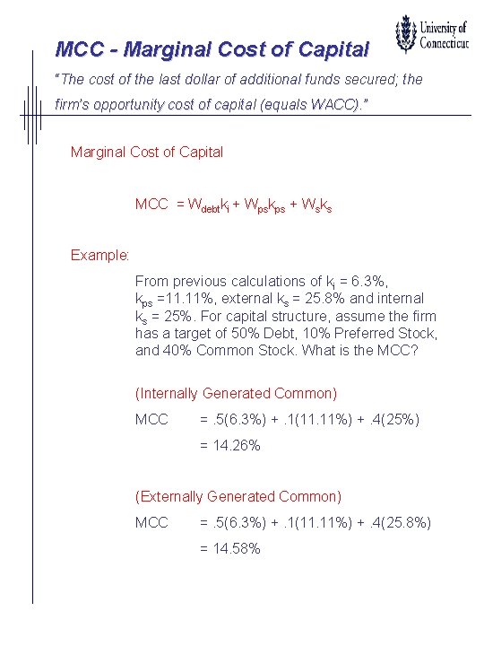 MCC - Marginal Cost of Capital “The cost of the last dollar of additional MCC - Marginal Cost of Capital “The cost of the last dollar of additional