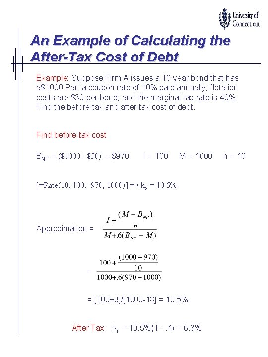 An Example of Calculating the After-Tax Cost of Debt Example: Suppose Firm A issues An Example of Calculating the After-Tax Cost of Debt Example: Suppose Firm A issues